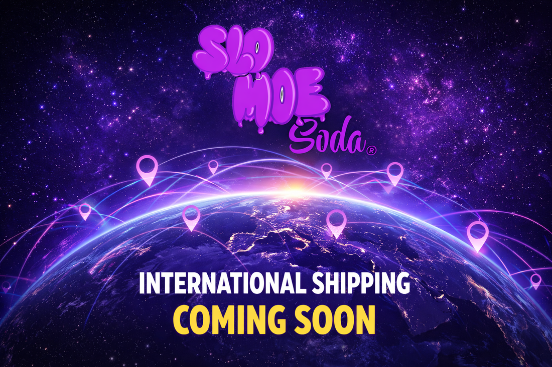 🌎 Slo Moe Sodas® Is Almost Ready to go Global